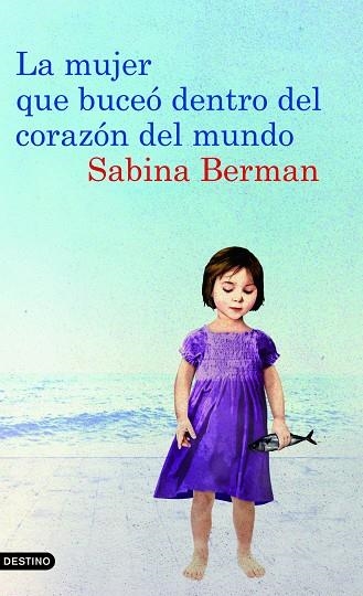 LA MUJER QUE BUCEO DENTRO DEL CORAZON DEL MUNDO | 9788423342983 | BERMAN,SABINA | Libreria Geli - Librería Online de Girona - Comprar libros en catalán y castellano
