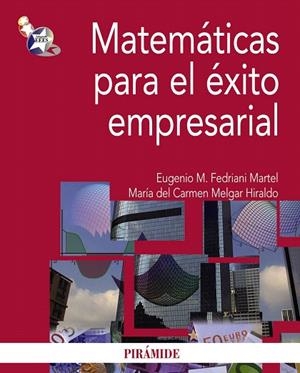 MATEMATICAS PARA EL EXITO EMPRESARIAL | 9788436824063 | FEDRIANI,EUGENIO M./MELGAR,MARIA DEL CARMEN | Llibreria Geli - Llibreria Online de Girona - Comprar llibres en català i castellà