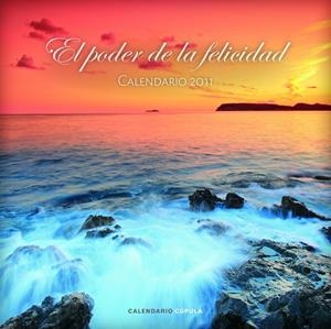 EL PODER DE LA FELICIDAD CALENDARIO 2011 | 9788448068295 | AA. VV. | Llibreria Geli - Llibreria Online de Girona - Comprar llibres en català i castellà
