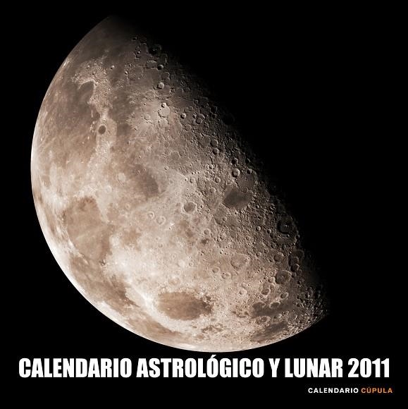 CALENDARIO ASTROLOGICO Y LUNAR 2011 | 9788448068264 | AA. VV. | Llibreria Geli - Llibreria Online de Girona - Comprar llibres en català i castellà