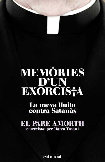 MEMORIES D'UN EXORCISTA.LA MEVA LLUITA CONTRA SATANAS | 9788493573294 | PARE AMORTH | Llibreria Geli - Llibreria Online de Girona - Comprar llibres en català i castellà
