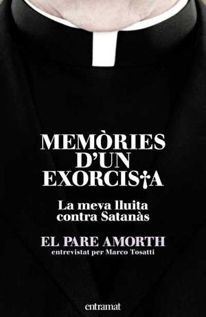 MEMORIES D'UN EXORCISTA.LA MEVA LLUITA CONTRA SATANAS | 9788493573294 | PARE AMORTH | Llibreria Geli - Llibreria Online de Girona - Comprar llibres en català i castellà