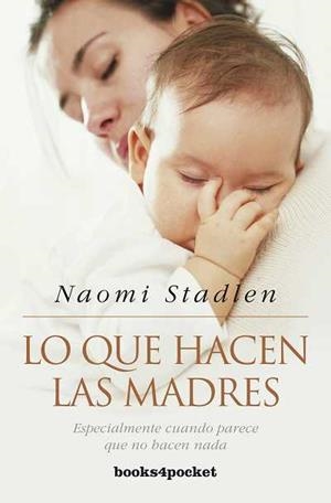 LO QUE HACEN LAS MADRES | 9788492801572 | STADLEN,NAOMI | Llibreria Geli - Llibreria Online de Girona - Comprar llibres en català i castellà