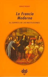 LA FRANCIA MODERNA:EL ESPIRITU DE LAS INSTITUCIONES (ED.1997 | 9788446008422 | RICHET,DENIS | Llibreria Geli - Llibreria Online de Girona - Comprar llibres en català i castellà