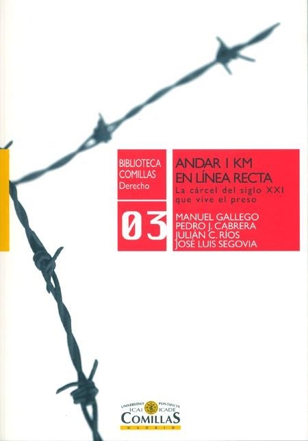 ANDAR 1 KM EN LINEA RECTA.LA CARCEL DEL SIGLO XXI QUE VIVE E | 9788484682882 | GALLEGO,M./CABRERA,P.J./RIOS... | Libreria Geli - Librería Online de Girona - Comprar libros en catalán y castellano