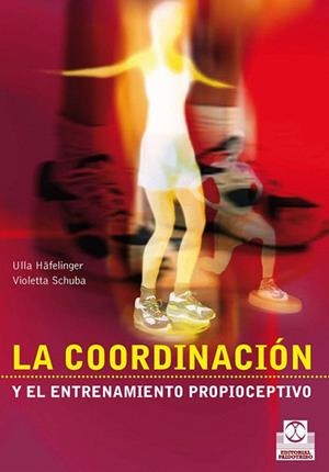 LA COORDINACION Y EL ENTRENAMIENTO PROPIEOCEPTIVO | 9788480196154 | HAFELINGER,ULLA/SCHUBA,VIOLETTA | Llibreria Geli - Llibreria Online de Girona - Comprar llibres en català i castellà