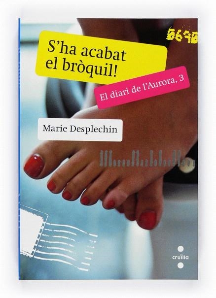 S'HA ACABAT EL BROQUIL.EL DIARI DE L'AURORA-3 | 9788466127127 | DESPLECHIN,MARIE | Libreria Geli - Librería Online de Girona - Comprar libros en catalán y castellano