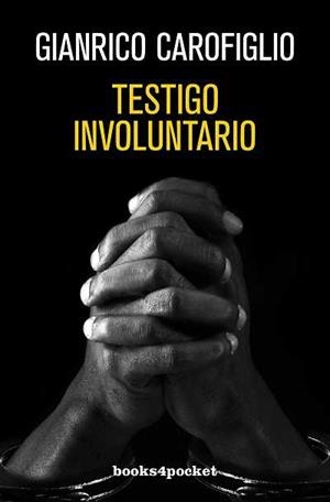 TESTIGO INVOLUNTARIO | 9788492801619 | CAROFIGLIO,GIANRICO | Llibreria Geli - Llibreria Online de Girona - Comprar llibres en català i castellà