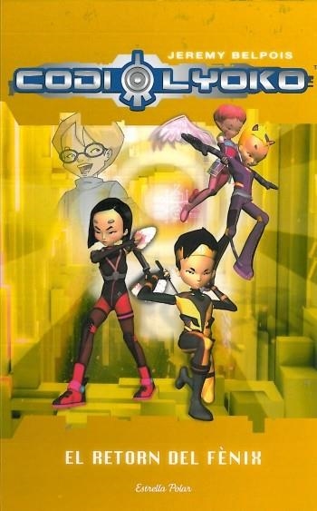 CODIO LYOKO.EL RETORN DEL FENIX | 9788499322445 | JEREMY BELPOIS | Libreria Geli - Librería Online de Girona - Comprar libros en catalán y castellano