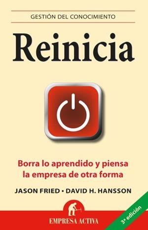 REINICIA.BORRA LO APRENDIDO Y PIENSA LA EMPRESA DE OTRA FORMA | 9788492452583 | FRIED,J./HANSSON,D.H. | Libreria Geli - Librería Online de Girona - Comprar libros en catalán y castellano