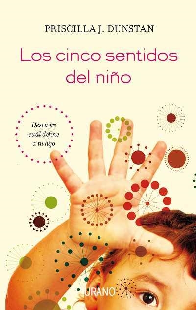 LOS CINCO SENTIDOS DEL NIÑO | 9788479537531 | DUNSTAN,PRISCILLA J. | Llibreria Geli - Llibreria Online de Girona - Comprar llibres en català i castellà