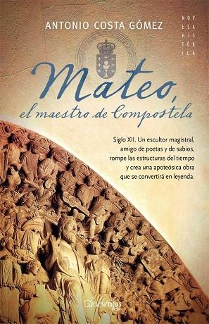 MATEO.EL MAESTRO DE COMPOSTELA | 9788497639842 | COSTA,ANTONIO | Libreria Geli - Librería Online de Girona - Comprar libros en catalán y castellano