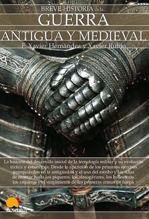 BREVE HISTORIA DE LA GUERRA ANTIGUA Y MEDIEVAL | 9788497639743 | HERNANDEZ,F.XAVIER/RUBIO,XAVIER | Llibreria Geli - Llibreria Online de Girona - Comprar llibres en català i castellà
