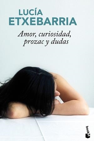 AMOR,CURIOSIDAD,PROZAC Y DUDAS | 9788427036604 | ETXEBARRIA,LUCIA | Libreria Geli - Librería Online de Girona - Comprar libros en catalán y castellano