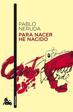 PARA NACER HE NACIDO | 9788432248245 | NERUDA,PABLO | Llibreria Geli - Llibreria Online de Girona - Comprar llibres en català i castellà
