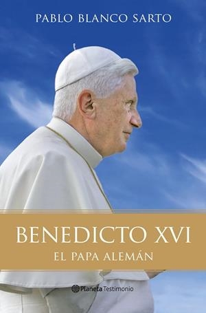 BENEDICTO XVI.EL PAPA ALEMAN | 9788408096191 | BLANCO,PABLO | Libreria Geli - Librería Online de Girona - Comprar libros en catalán y castellano