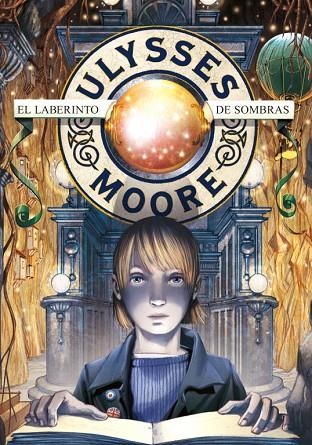 EL LABERINTO DE LAS SOMBRAS.ULYSSES MOORE | 9788484416623 | MOORE,ULYSSES | Libreria Geli - Librería Online de Girona - Comprar libros en catalán y castellano
