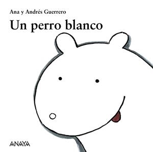 UN PERRO BLANCO | 9788466793148 | GUERRERO,ANA | Llibreria Geli - Llibreria Online de Girona - Comprar llibres en català i castellà