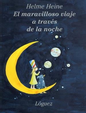EL MARAVILLOSO VIAJE A TRAVES DE LA NOCHE | 9788485334629 | HEINE,HELME | Llibreria Geli - Llibreria Online de Girona - Comprar llibres en català i castellà