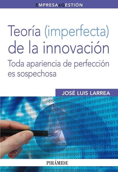 TEORIA IMPERFECTA DE LA INNOVACION | 9788436824117 | LARREA,JOSELUIS | Llibreria Geli - Llibreria Online de Girona - Comprar llibres en català i castellà
