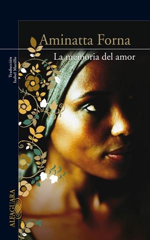 LA MEMORIA DEL AMOR | 9788420406237 | FORNA,AMINATTA | Llibreria Geli - Llibreria Online de Girona - Comprar llibres en català i castellà