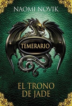 TEMERARIO-2.EL TRONO DE JADE | 9788420406657 | NOVIK,NAOMI | Libreria Geli - Librería Online de Girona - Comprar libros en catalán y castellano