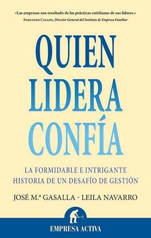 QUIEN LIDERA CONFIA.LA FORMIDABLE E INTRIGANTE HISTORIA DE.. | 9788492452620 | GASALLA,J/NAVARRO,LEILA | Llibreria Geli - Llibreria Online de Girona - Comprar llibres en català i castellà