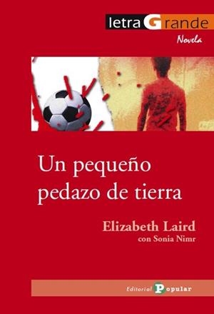 UN PEQUEÑO PEDAZO DE TIERRA8LETRA GRANDE) | 9788478844838 | LAIRD,ELIZABETH/NIMR,SONIA | Libreria Geli - Librería Online de Girona - Comprar libros en catalán y castellano