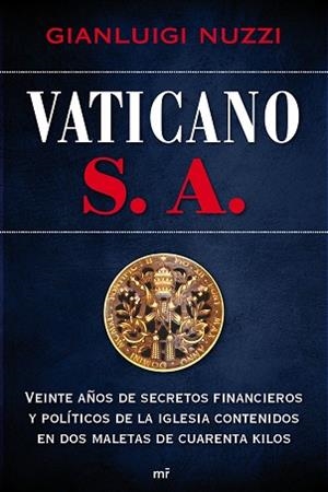 VATICANO,S.A.VEINTE AÑOS DE SECRETOS FINANCIEROS Y POLITICOS | 9788427036529 | NUZZI,GINALUIGI | Llibreria Geli - Llibreria Online de Girona - Comprar llibres en català i castellà