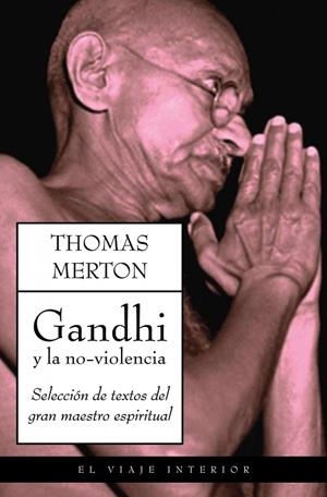 GANDHI Y LA NO-VIOLENCIA | 9788497544856 | MERTON,THOMAS | Llibreria Geli - Llibreria Online de Girona - Comprar llibres en català i castellà