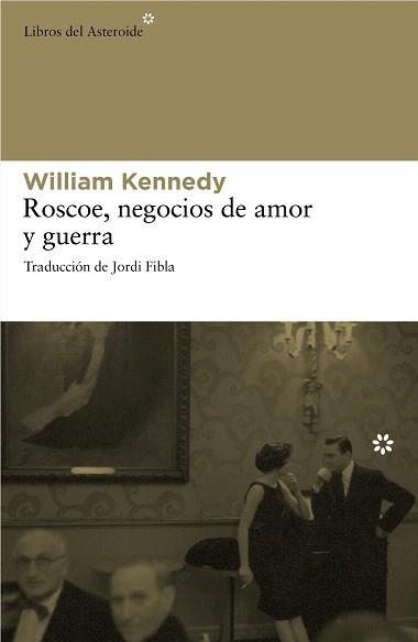 ROSCOA,NEGOCIOS DE AMOR Y GUERRA | 9788492663262 | KENNEDY,WILLIAM | Libreria Geli - Librería Online de Girona - Comprar libros en catalán y castellano