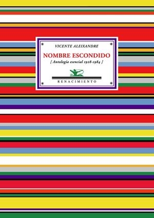 NOMBRE ESCONDIDO (ANTOLOGIA ESENCIAL 1928-1984) | 9788484724674 | ALEIXANDRE,VICENTE | Llibreria Geli - Llibreria Online de Girona - Comprar llibres en català i castellà