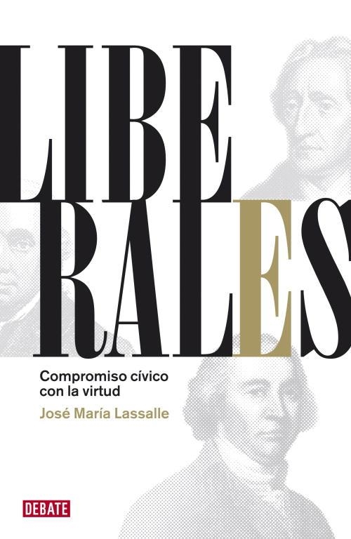 LIBERALES.COMPROMISO CIVICO CON LA VIRTUD | 9788483068632 | LASALLE,JOSE MARIA | Libreria Geli - Librería Online de Girona - Comprar libros en catalán y castellano