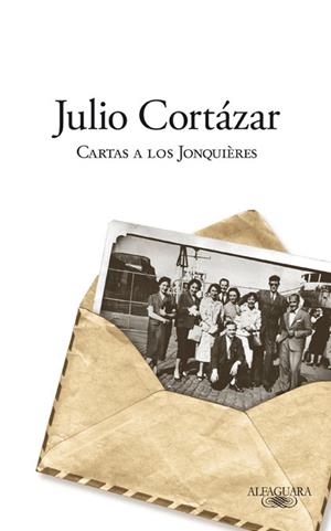 CARTAS A LOS JONQUIERES | 9788420406626 | CORTAZAR,JULIO | Llibreria Geli - Llibreria Online de Girona - Comprar llibres en català i castellà