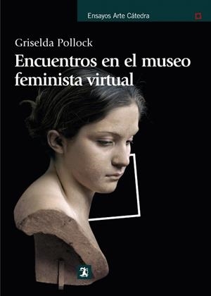 ENCUENTROS EN EL MUSEO FEMINISTA VIRTUAL | 9788437626918 | POLLOCK,GRISELDA | Libreria Geli - Librería Online de Girona - Comprar libros en catalán y castellano