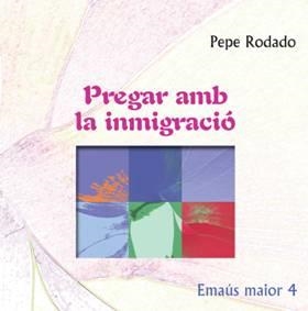 PREGAR AMB LA INMIGRACIO | 9788498054361 | RODADO,PEPE | Llibreria Geli - Llibreria Online de Girona - Comprar llibres en català i castellà
