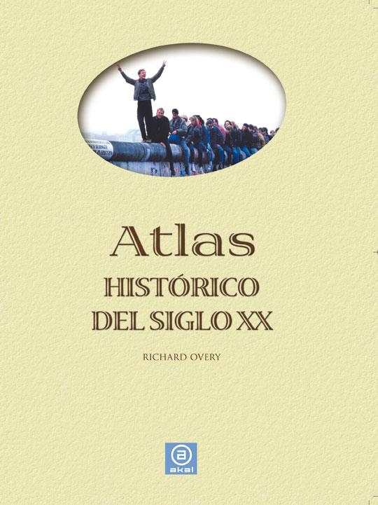 ATLAS HISTORICO DEL SIGLO XX | 9788446030294 | OVERY,RICHARD | Libreria Geli - Librería Online de Girona - Comprar libros en catalán y castellano