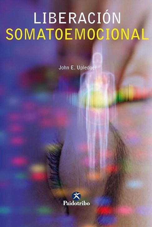 LIBERACION SOMATOEMOCIONAL | 9788480198172 | UPLEDGER,JOHN E. | Libreria Geli - Librería Online de Girona - Comprar libros en catalán y castellano