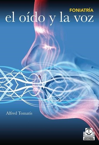 FONIATRIA.EL OIDO Y LA VOZ | 9788499100326 | TOMATIS,ALFRED | Libreria Geli - Librería Online de Girona - Comprar libros en catalán y castellano