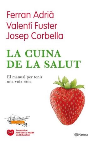 LA CUINA DE LA SALUT.EL MANUAL PER TENIR UNA VIDA SANA | 9788497082174 | ADRIA,F/FUSTER,V/CORBELLA,J | Libreria Geli - Librería Online de Girona - Comprar libros en catalán y castellano