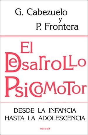 EL DESARROLLO PSICOMOTOR | 9788427717244 | CABEZUELO,G/FRONTERA,P | Libreria Geli - Librería Online de Girona - Comprar libros en catalán y castellano