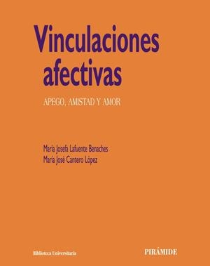 VINCULACIONES AFECTIVAS.APEGO,AMISTAD Y AMOR | 9788436824179 | LAFUENTE BENACHES,MARIA JOSEFA/CANTERO LOPEZ,MARIA | Llibreria Geli - Llibreria Online de Girona - Comprar llibres en català i castellà