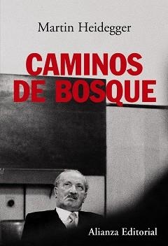 CAMINOS DE BOSQUE | 9788420675978 | HEIDEGGER,MARTIN | Libreria Geli - Librería Online de Girona - Comprar libros en catalán y castellano