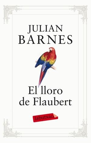 EL LLORO DE FLAUBERT | 9788499302096 | BARNES,JULIAN | Libreria Geli - Librería Online de Girona - Comprar libros en catalán y castellano