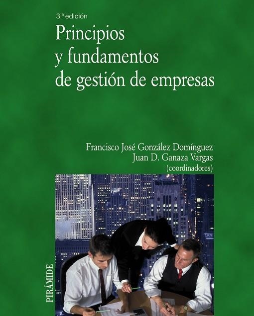 PRINCIPIOS Y FUNDAMENTOS DE GESTION DE EMPRESAS 3 ED | 9788436824469 | GONZALEZ DOMINGUEZ,F. | Libreria Geli - Librería Online de Girona - Comprar libros en catalán y castellano