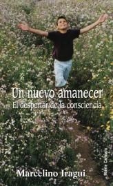 UN NUEVO AMANECER.EL DESPERTAR DE LA CONSCIENCIA | 9788483533154 | IRAGUI,MARCELINO | Libreria Geli - Librería Online de Girona - Comprar libros en catalán y castellano