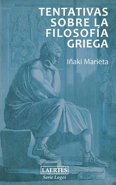 TENTATIVAS SOBRE FILOSOFIA GRIEGA | 9788475846972 | MARIETA,IÑAKI | Libreria Geli - Librería Online de Girona - Comprar libros en catalán y castellano