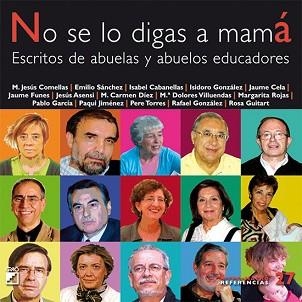 NO SE LO DIGAS A MAMA.ESCRITOS DE ABUELAS Y ABUELOS EDUCADOR | 9788478279722 | A.A.V.V. | Libreria Geli - Librería Online de Girona - Comprar libros en catalán y castellano