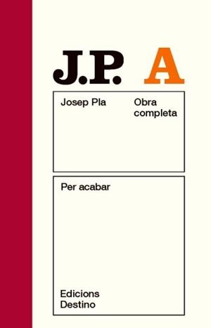 OBRA COMPLETA JOSEP PLA-A.PER ACABAR  | 9788497101875 | PLA,JOSEP | Libreria Geli - Librería Online de Girona - Comprar libros en catalán y castellano