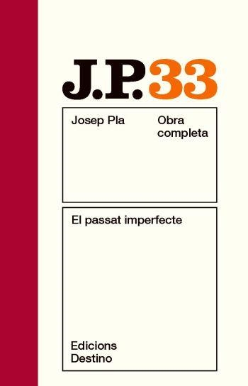 OBRA COMPLETA JOSEP PLA-33.EL PASSAT IMPERFECTE | 9788497101738 | PLA,JOSEP | Llibreria Geli - Llibreria Online de Girona - Comprar llibres en català i castellà